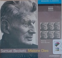 Malone Dies written by Samuel Beckett performed by Sean Barrett on Audio CD (Unabridged)